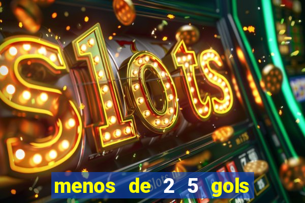 menos de 2 5 gols o que significa